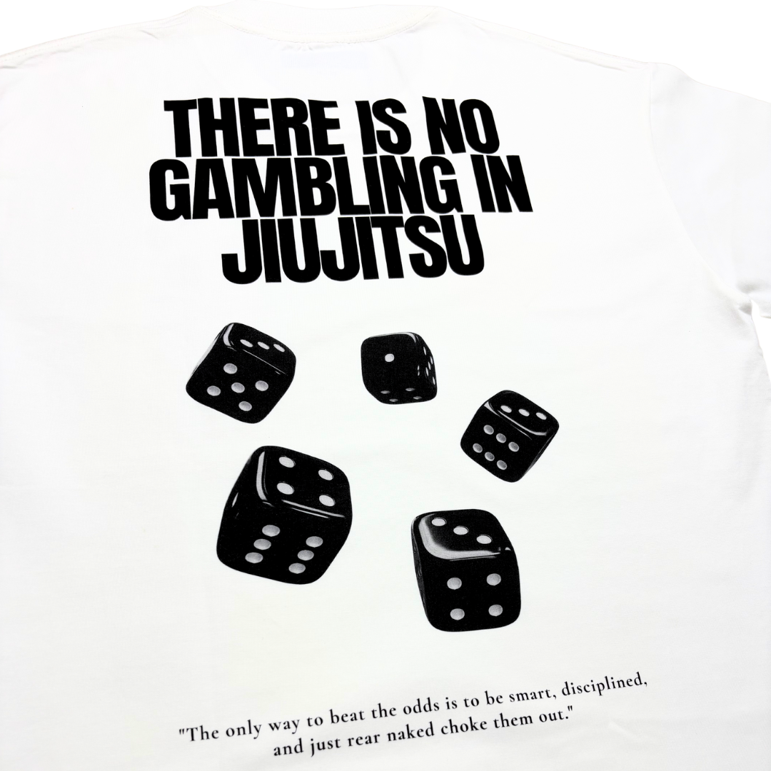 "THERE IS NO GAMBLING IN JIUJITSU" TEE