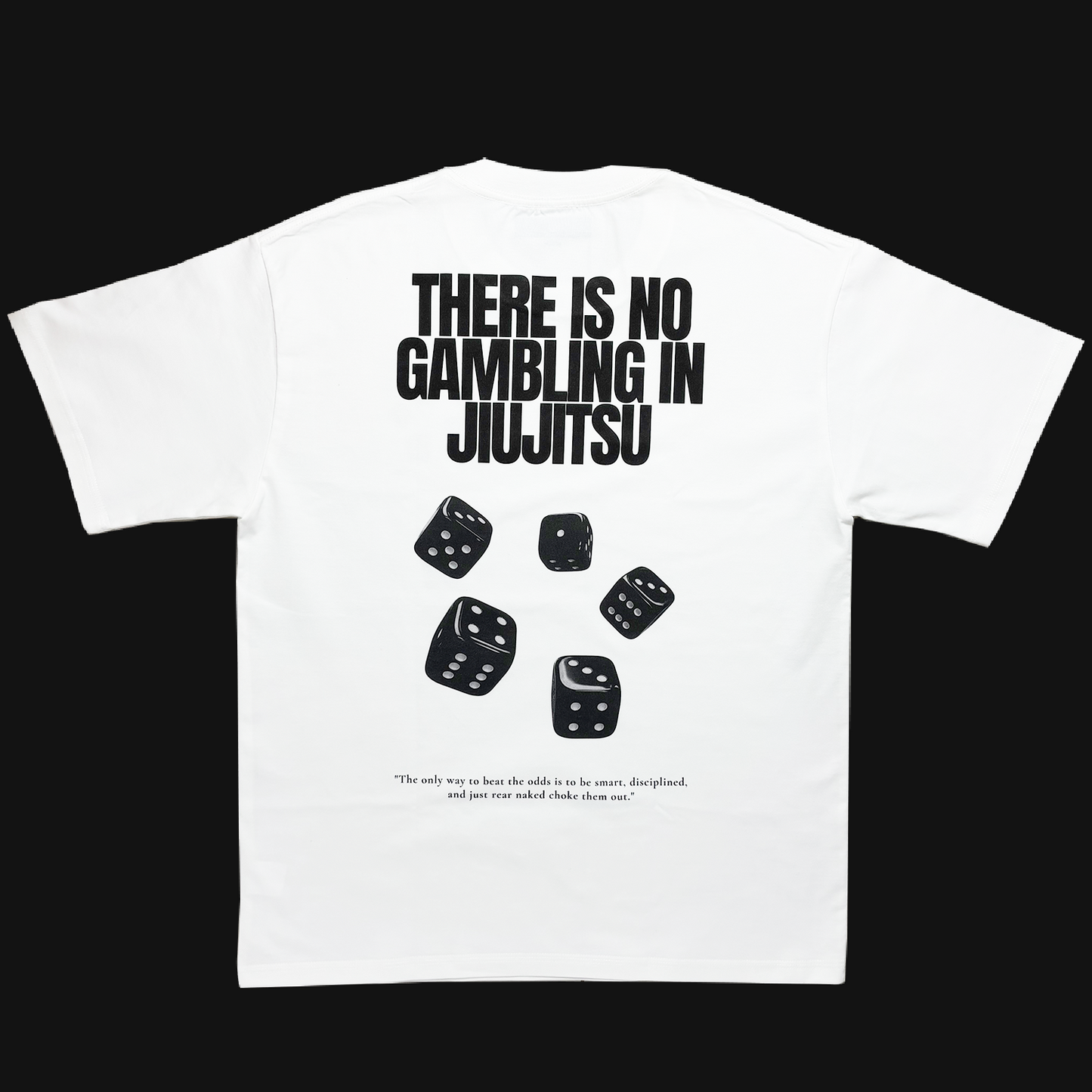 "THERE IS NO GAMBLING IN JIUJITSU" TEE