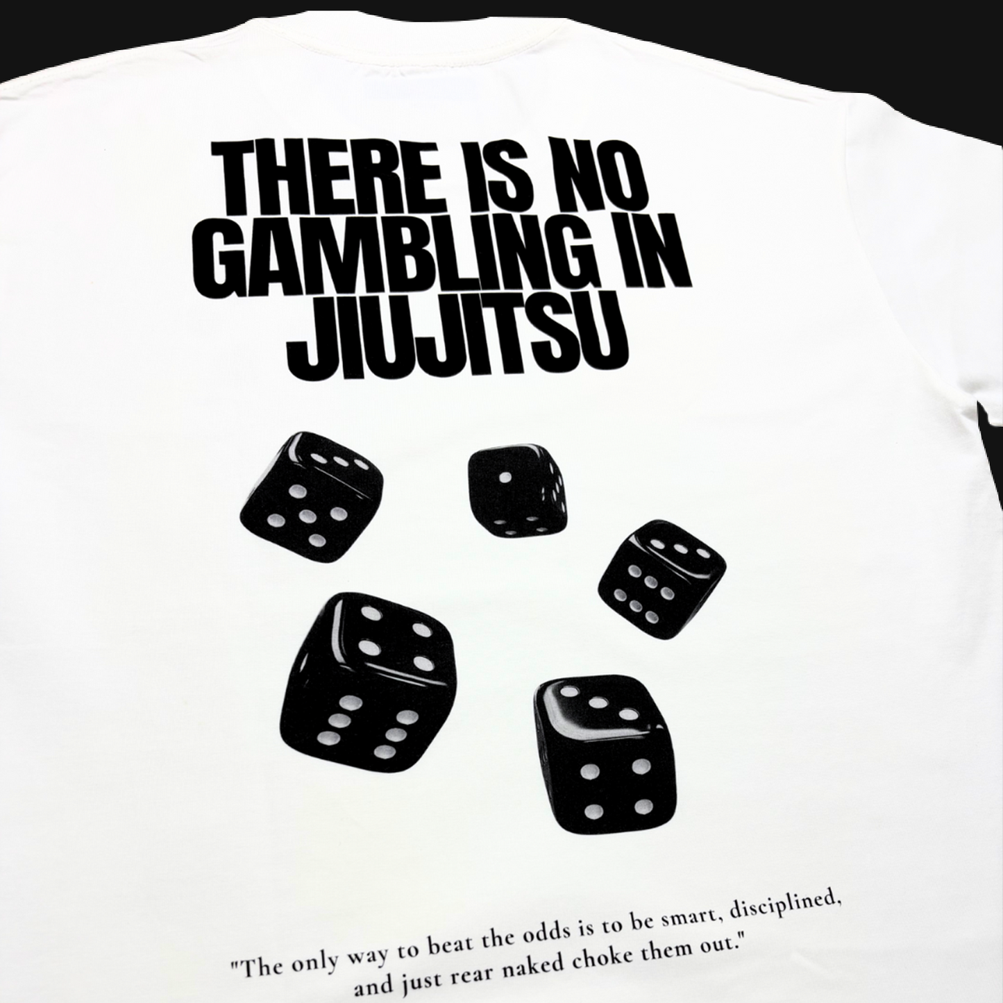 "THERE IS NO GAMBLING IN JIUJITSU" TEE